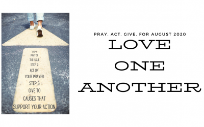 Pray Act Give – August through September 2020